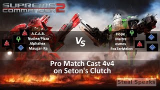 Supreme Commander 2 Pro Cast 4v4 on Seton's Clutch Epic Gameplay - Steal Speaks