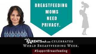 Breastfeeding Moms Need Privacy. World Breastfeeding Week What Parents Ask