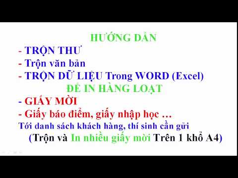 Hướng dẫn Trộn Văn bản trong Word. Cách trộn nhiều thư trên 1 trang giấy a4