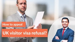 How to appeal a UK visitor visa refusal ?