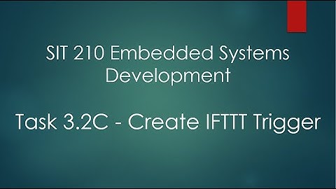 SIT210 Task 3.2C Create IFTTT Trigger