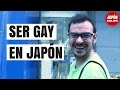 Ser gay en Japón - Ft. Debitto