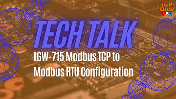 TECH TALK: tGW-715 Modbus TCP to Modbus RTU Configuration | ICP DAS USA
