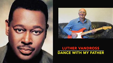 DANCE WITH MY FATHER - LUTHER VANDROSS guitar instrumental