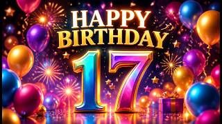 Happy 17th Birthday Song 🎉 | Best Birthday Song for 17 Year Old