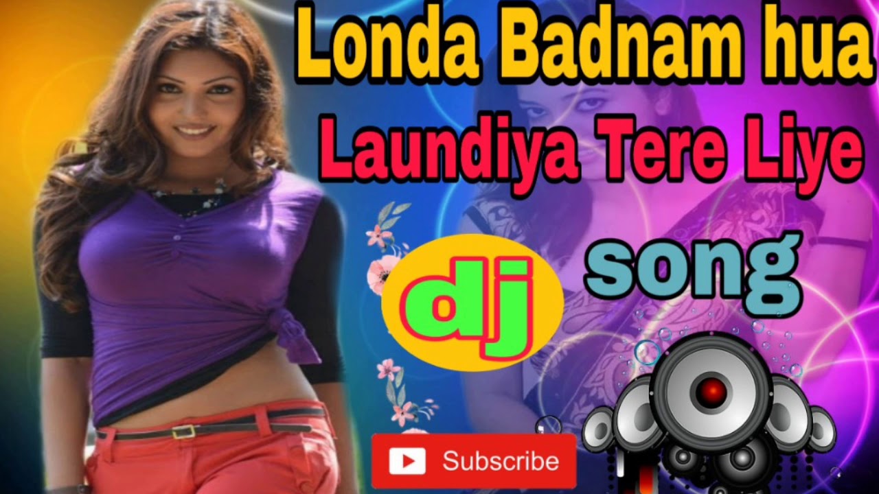 launda badnaam hua laundiya tere liye remix launda badnaam hua laundiya tere liye remix