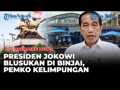 Presiden Jokowi Blusukan di Binjai, Pemko Kelimpungan l Live Report Breaking News