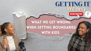 What We Get Wrong When Setting Boundaries With Kids