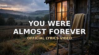 You Were Almost Forever