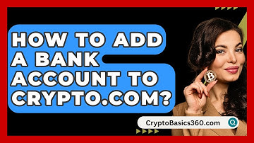 How to Add a Bank Account to Crypto.com? - CryptoBasics360.com