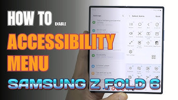 How to turn on Accessibility Menu on Samsung Z Fold 6