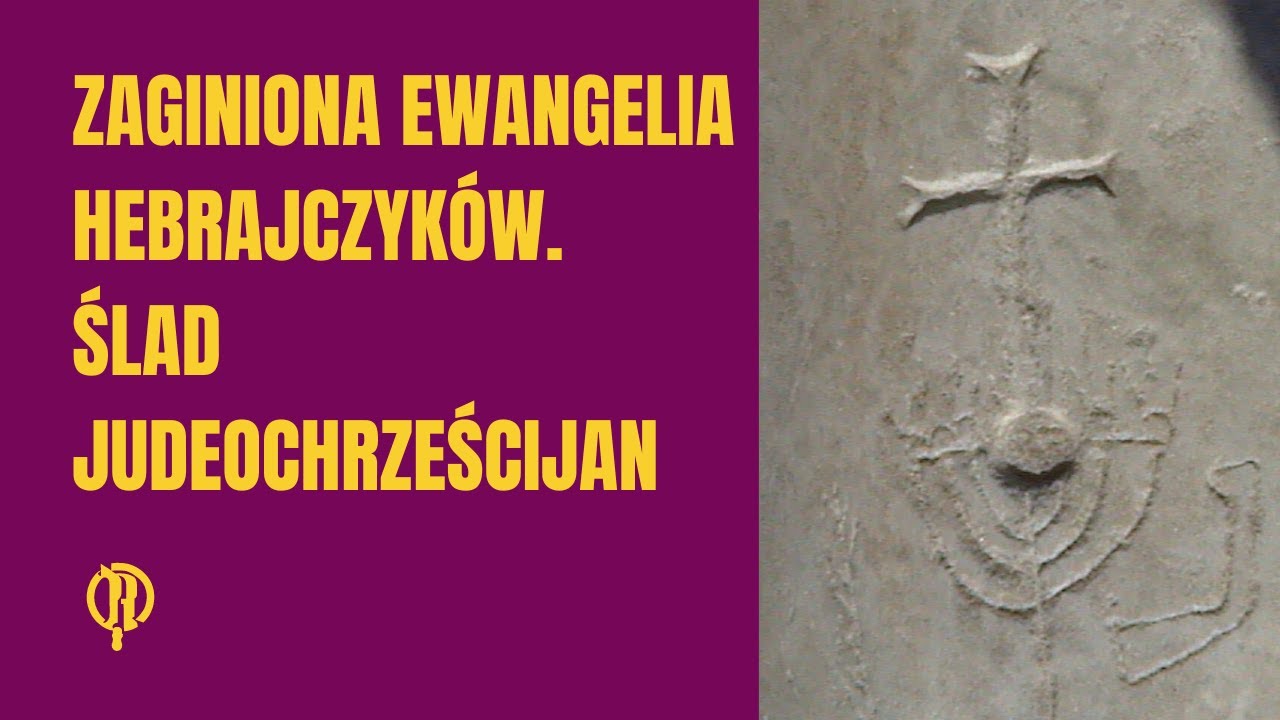 Zaginiona Ewangelia Hebrajczyków - ślad judeochrześcijan