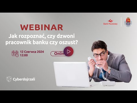 Webinar dla Cyberdojrzałych "Jak rozpoznać, czy dzwoni pracownik banku czy oszust?" - video from Pocztowy