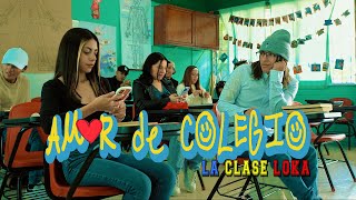 La Clase Loka - Amor De Colegio (Video Oficial)