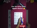 Can You Solve These Algebra Basics ??? #maths #mathstricks #learnmath #mathematics #easylearning