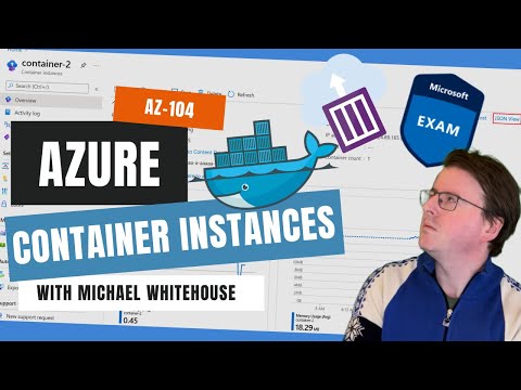 Azure Container Instances - Exam AZ-104: Microsoft Azure Administrator