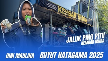 JALUK PING PITU VOC. DINI MAULINA SINGA DEPOK KEMBAR MUDA | NGUNJUNG MBAH BUYUT NATAGAMA 2025