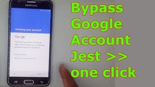 bypass google account verification samsung j5,j7,a5,a7,a8,s6,s7,s8