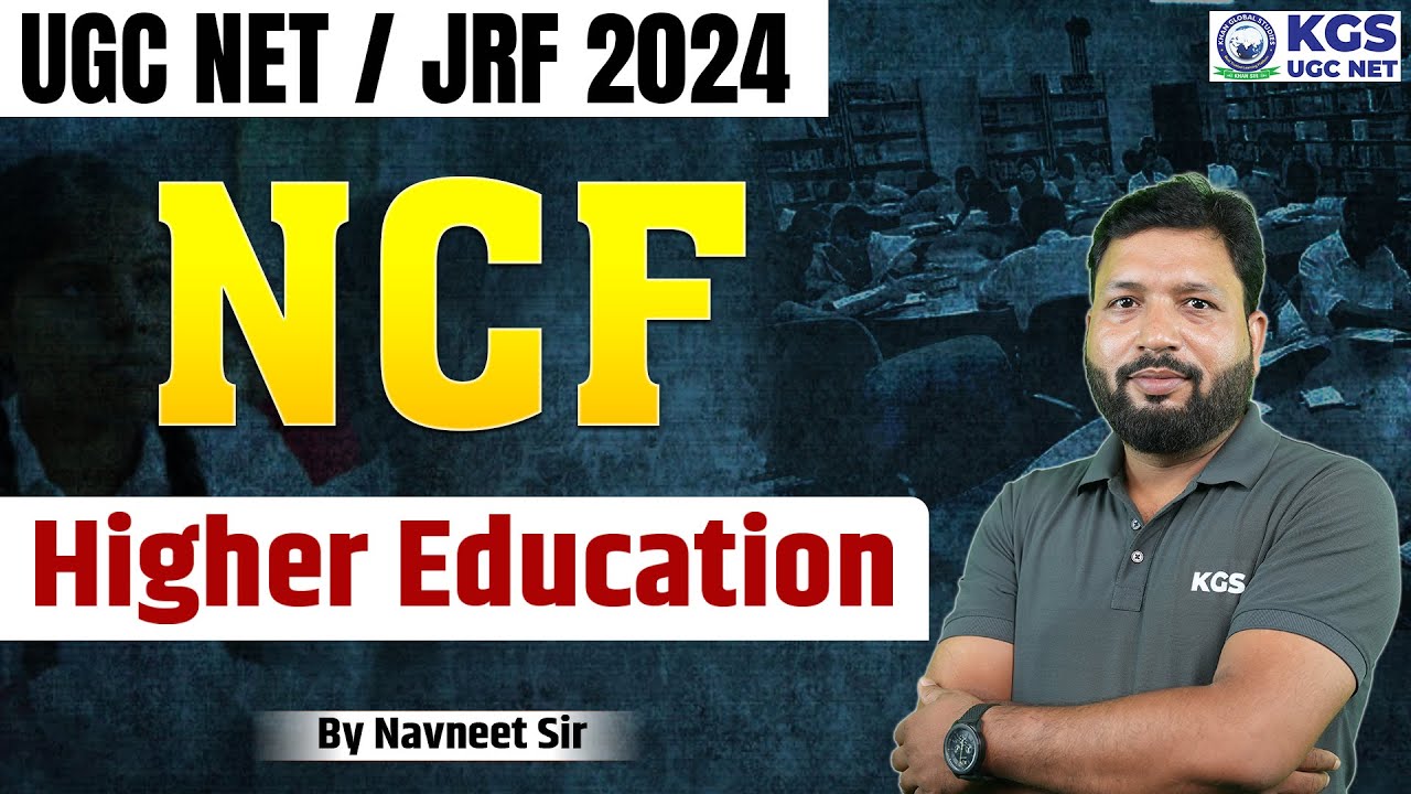 UGC NET/JRF 2024 | NCF Higher Education | National Curriculum Framework ...