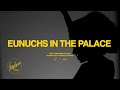 EUNUCHS IN THE PALACE Feat Keziah First Love Music X Keziah