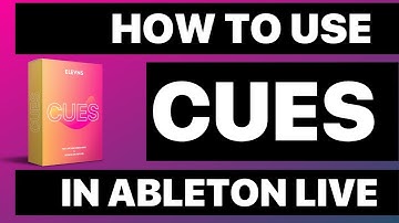 How to Use CUES in Ableton Live
