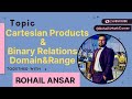 Cartesian Product, Ordered Pairs, and Binary Relations | Domain & Range | RohailsMathCorner