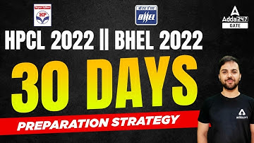 HPCL/BHEL 2022 | 30 Days Preparation Strategy