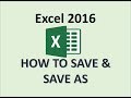 Excel 2016 - Save File - How to Save As on Desktop in Microsoft Workbook Sheet Spreadsheet Data MS