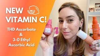 New Vitamin C! Tetrahexyldecyl Ascorbate & 3-O Ethyl Ascorbic Acid | Dr. Shereene Idriss