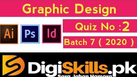 Digiskills Graphic Design Quiz 2 Solution | Batch 7 | 2020