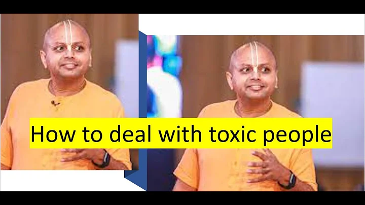 How to deal with toxic people ? Gaur Gopal Das