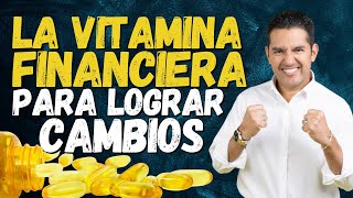 Está es la vitamina financiera para lograr cambios | Andres Gutierrez