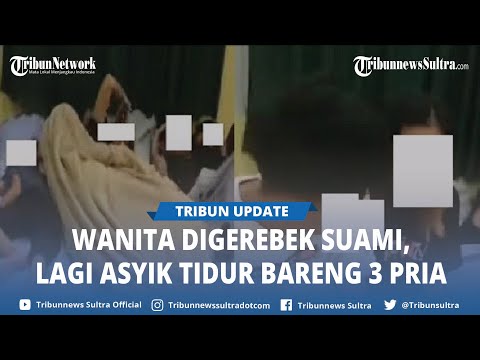 Video Viral Wanita Digerebek Suami, Bawa Anak Tidur Sekamar Bareng 3 Pria, Netizen Sampai Bingung