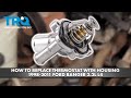 How to Replace Thermostat with Housing 1998-2011 Ford Ranger 23L L4