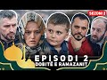 Dobitë E Ramazanit Episodi 2 QIRAXHIU