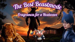The Best Beastmode Fragrances -Top Ten For Summer Heatwaves