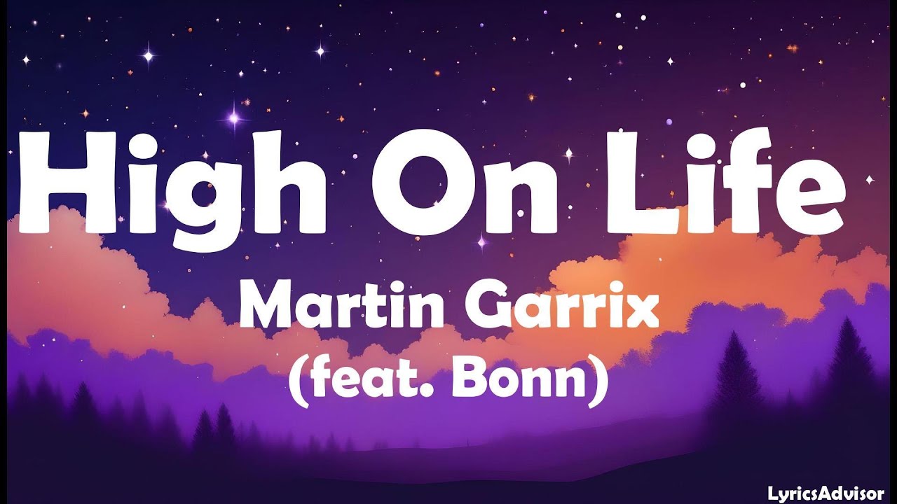 Martin Garrix (feat. Bonn) - High On Life (Lyrics)