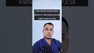 Cara Mengaktifkan Kembali Nomor Hp Yang Sudah Di Blokir Karena Tidak Pernah Isi Pulsa short
