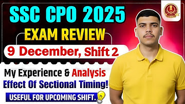 SSC CPO 2025 Exam Analysis | SSC CPO 9 DECEMBER 2nd Shift Analysis |SSC CPO Exam Review 2025 