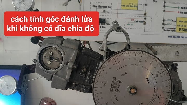 Góc đánh lửa sớm phụ thuộc vào yếu tố nào năm 2024