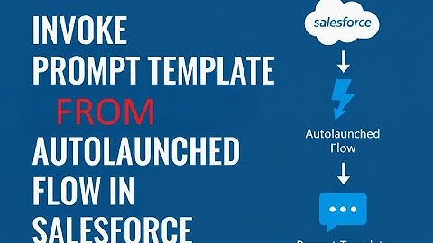 INVOKE PROMPT TEMPLATE FROM AUTOLAUNCHED FLOW IN SALESFORCE || AUTOLAUNCHED FLOW + PROMPT TEMPLATES