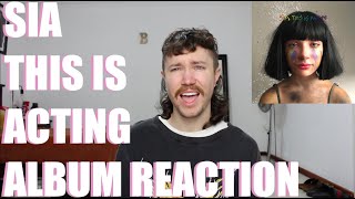 SIA - THIS IS ACTING (DELUXE) ALBUM REACTION