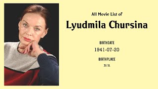 Lyudmila Chursina Movies List Lyudmila Chursina Filmography Of Lyudmila Chursina