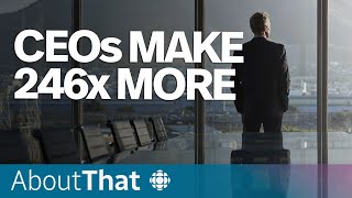 Why is CEO pay skyrocketing as Canadians struggle? | About That