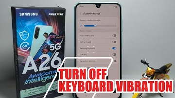 How To Turn Off Keyboard Vibration On Samsung Galaxy A26 5G
