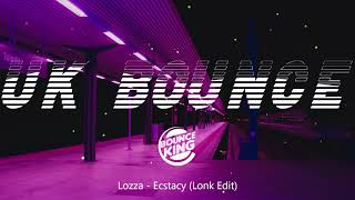 Lozza - Ecstacy (Lonk Edit) || UK BOUNCE ||