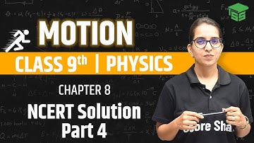 Motion - NCERT Solutions (Part 4) | Class 9 Science (Physics) Chapter 8