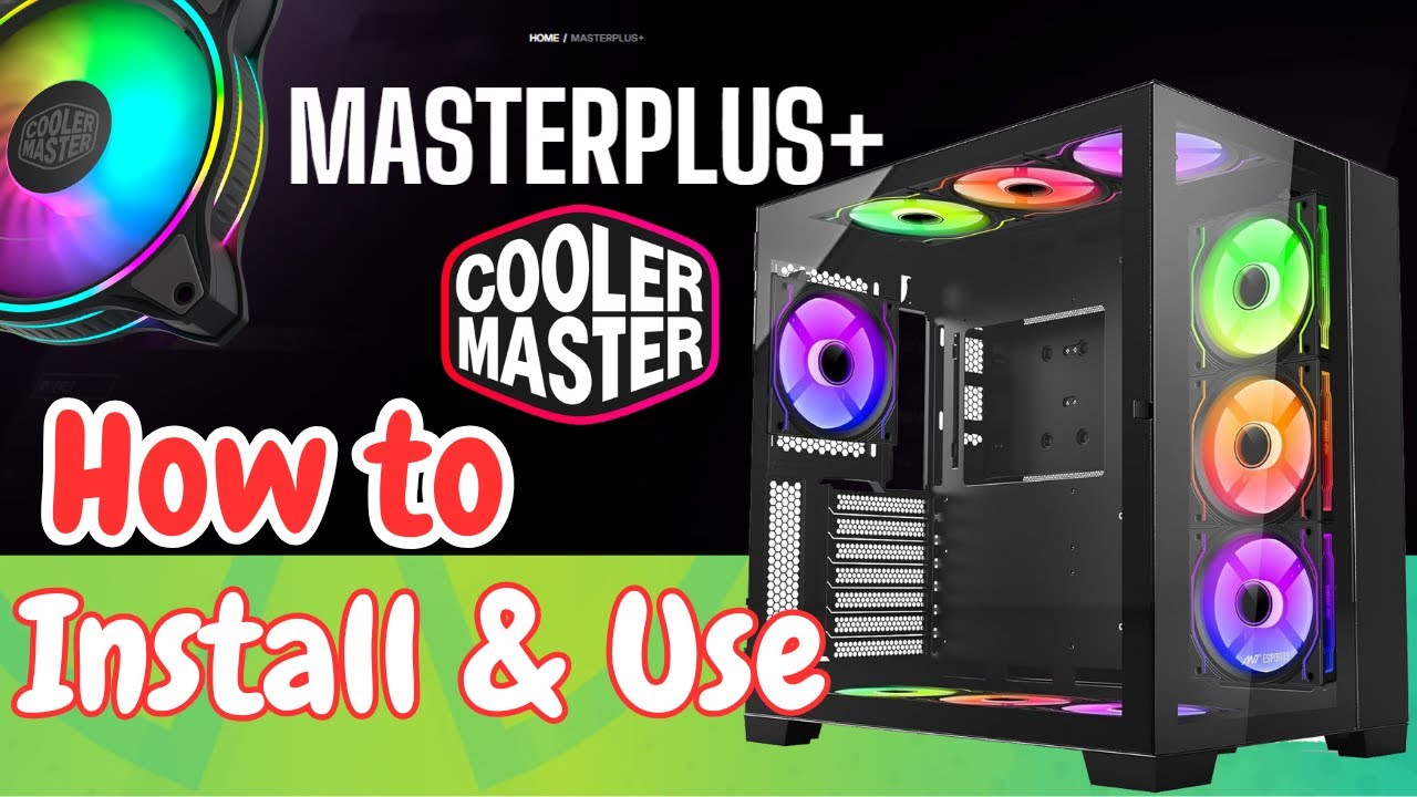 Master Software How to Install Cooler Master Master Plus Software | Step-by-Step Guide ...