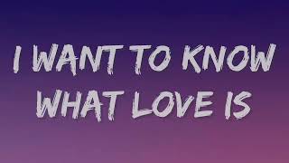 I Want To Know What Love Is - Foreigner (Lyrics)