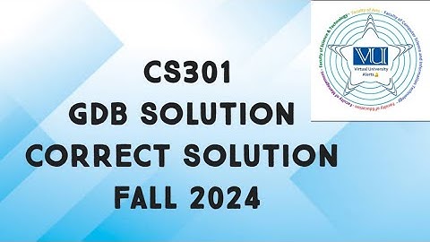 CS301 GDB Solution Fall 2024 | cs301 gdb solution fall 2024 | cs301 gdb solved 2024